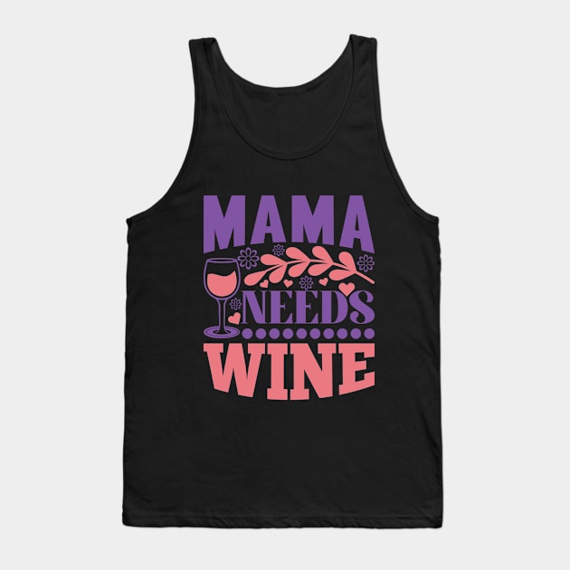 Mama Needs Wine Tank Top by Zombie Girls Design